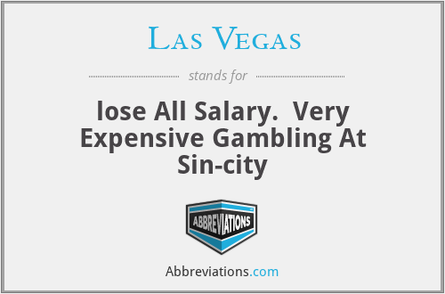 Las Vegas - lose All Salary.  Very Expensive Gambling At Sin-city